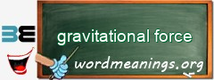 WordMeaning blackboard for gravitational force